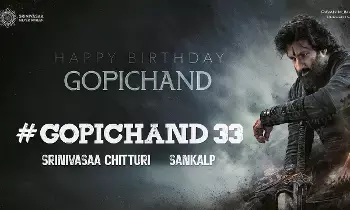 గోపీచంద్ బర్త్ డే గ్లింప్స్ రిలీజ్... గోపీచంద్33 గోపీచంద్ బర్త్ డే గ్లింప్స్ రిలీజ్... గోపీచంద్33